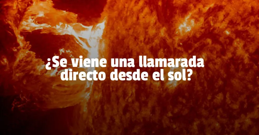 Aseguran que una llamarada solar llega este lunes a la Tierra