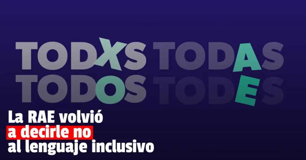 La RAE volvió a rechazar el lenguaje inclusivo