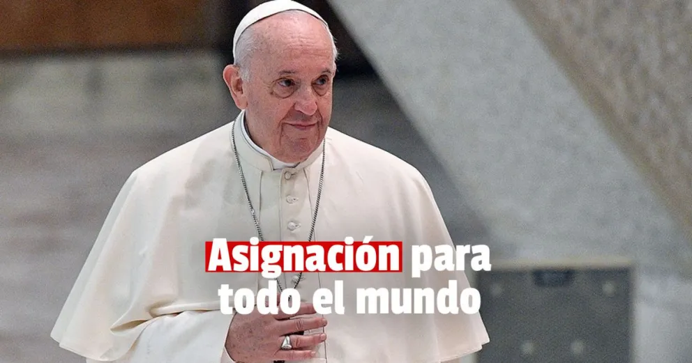 El Papa Francisco pidió un salario básico universal y la reducción de la jornada laboral