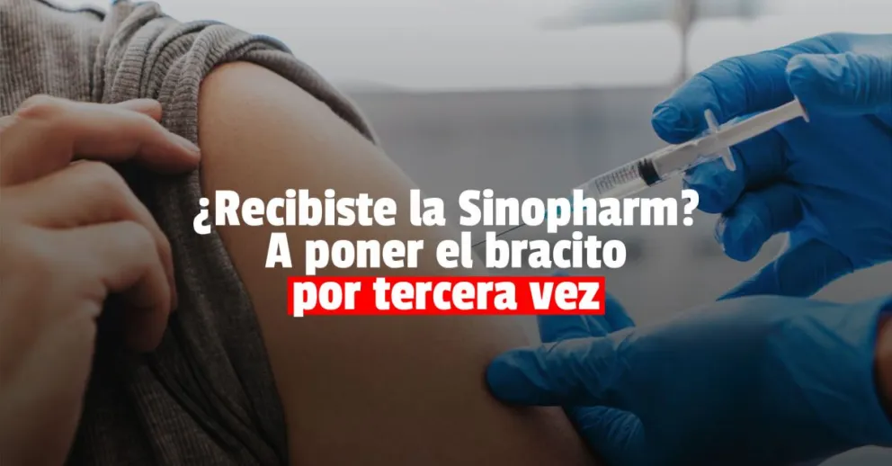 Confirmaron la tercera dosis para los mayores de 50 que hayan recibido Sinopharm