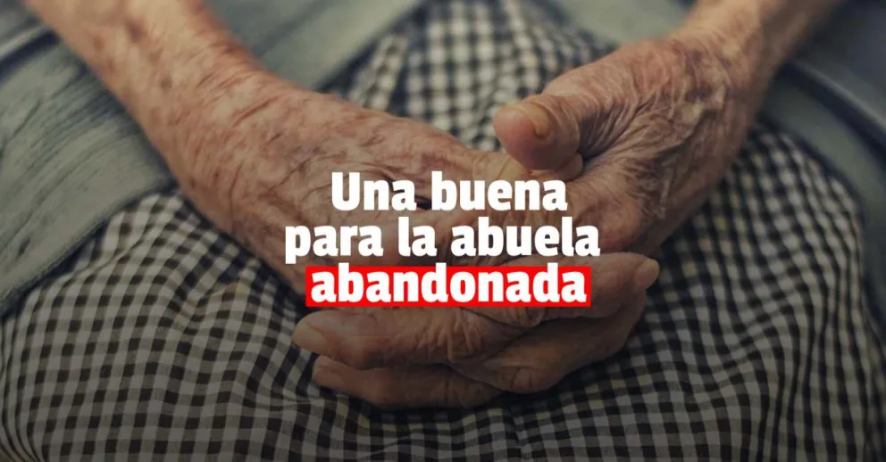 La abuela abandonada será trasladada a la Residencia Eva Perón