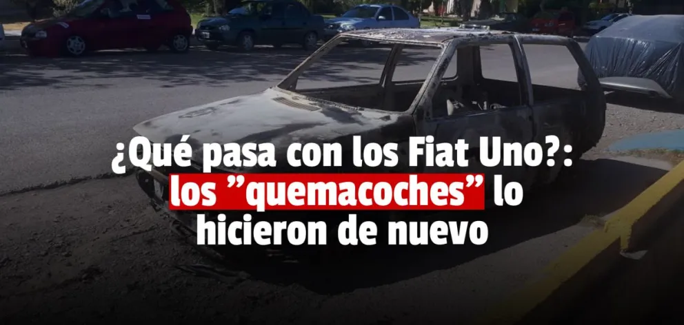 Los Fiat Uno, el blanco preferido de los "quemacoches"